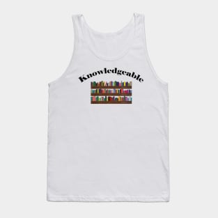 Knowledgeable Bookshelf Tank Top